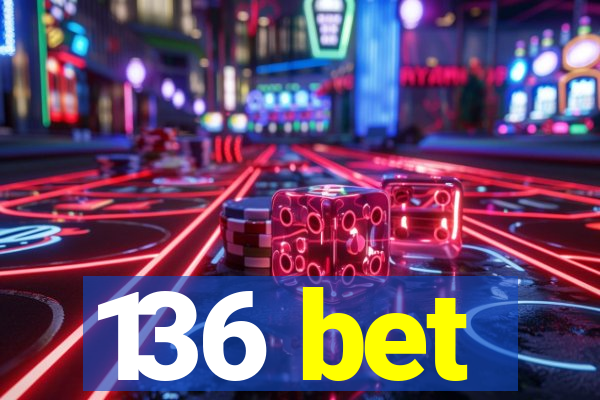 136 bet